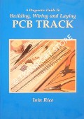 Book cover of A Pragmatic Guide to Building, Wiring and Laying PCB Track by RICE, Iain
